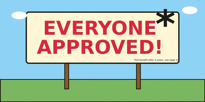 Cartoon roadside billboard reading Everyone Approved! with a giant asterisk and tiny fine print that says full benefit after 2 years, see page 14
